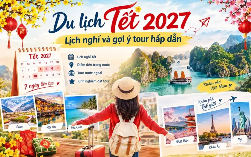 Du lịch Tết 2027: Lịch nghỉ và gợi ý tour hấp dẫn