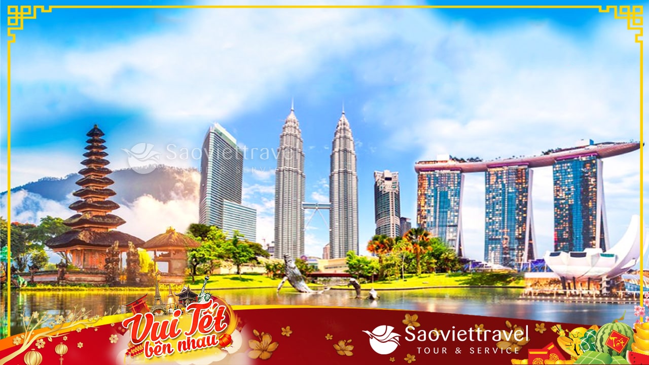 Tour Singapore – Malaysia – Indonesia 5N4Đ tết 2023 từ Sài Gòn giá tốt